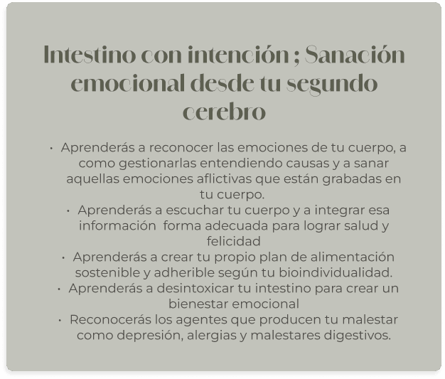 Intestino con intención ; Sanación emocional desde tu segundo cerebro - intestino